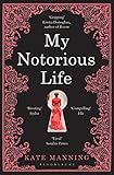 Front cover for the book My Notorious Life by Kate Manning
