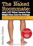 The Naked Roommate: And 107 Other Issues You Might Run Into in College (Naked Roomate)