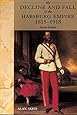 The Decline and Fall of the Habsburg Empire 1815-1918