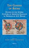 The Genesis of the Book : Studies in the Scribal Culture of Medieval England in Honour of A. N. Doane, , 2503534732