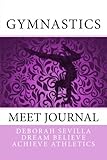 Gymnastics Meet Journal: Girls' Edition (Dream Believe Achieve Athletics)