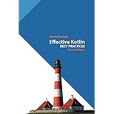 Effective Kotlin: Best Practices (Kotlin for Developers)