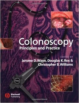Colonoscopy: Principles and Practice Colonoscopy: Principles and Practice