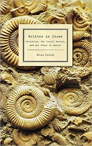 Written In Stone Evolution The Fossil Record And Our Place In Nature Switek Brian 9781934137291 Amazon Com Books