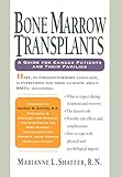 Bone Marrow Transplants: A Guide for Cancer Patients and Their Families by 