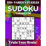 Sudoku 350+ Various Puzzles Volume 36: Train Your Brain!