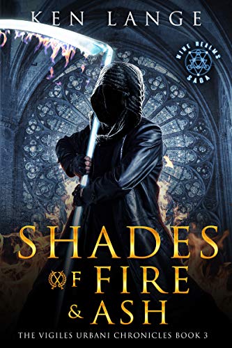 Shades of Fire & Ash: Nine Realms Saga (Vigiles Urbani Chronicles Book 3) by Ken Lange