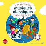 Mes plus belles musiques classiques pour les petits : Tome 2 (1CD audio) by 