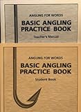 Angling for Words - Basic Angling Practice Book : Student Workbook and Teacher's Manual (Decoding and Spelling Practice with Basic Vocabulary) by 