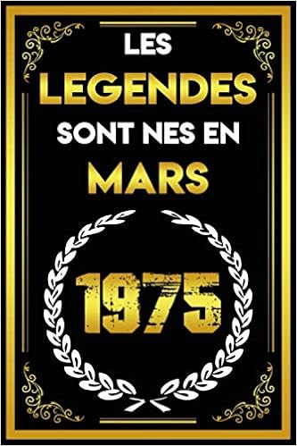 Amazon Com Les Legendes Sont Nes En Mars 1975 Citation Positive Cadeau D Anniversaire De 45 Ans Homme Femme Fille Ami Collegue Journal Intime Ou Journal 110 Pages Lignees French Edition Notebooks Jam Books