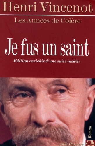 Je fus un saint