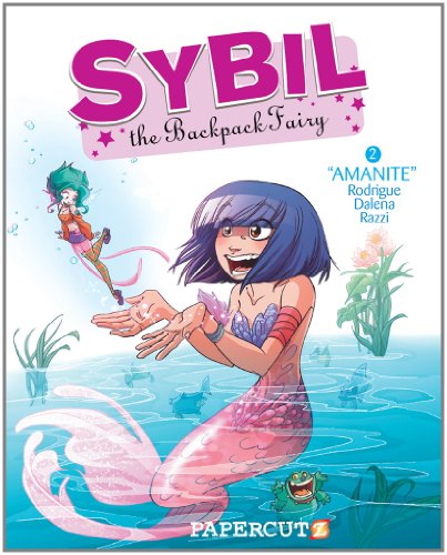 Sybil the Backpack Fairy #2: Amanite (Sybil the Backpack Fairy Graphic Novels)