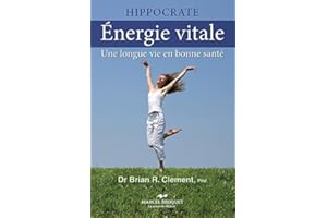Énergie vitale: Une longue vie en bonne santé (French Edition)