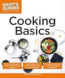 Cooking Basics: Tips on Mastering the Fundamentals of Good Cooking (Idiot's Guides) by Thomas N. England