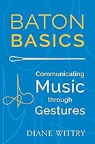 Baton Basics: Communicating Music through Gestures