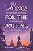 Songs for the Waiting: Devotions Inspired by the Hymns of Advent