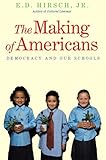 The Making of Americans: Democracy and Our Schools
