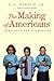 The Making of Americans: Democracy and Our Schools