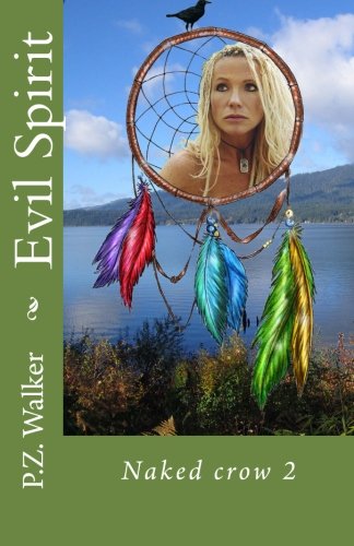 Naked Crow 2 - Evil Spirit (Volume 2)
 By P. Z. Walker