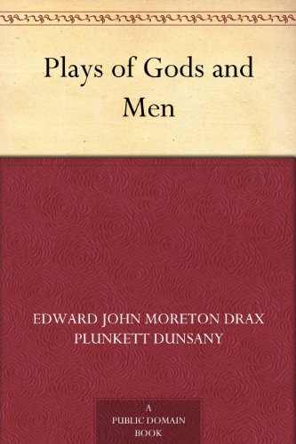 Plays of Gods and Men