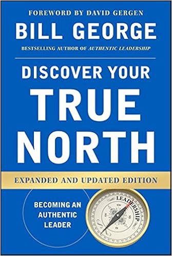 The Discover your Truth North Fieldbook: A Personal Guide to Becoming an Authentic Leader
