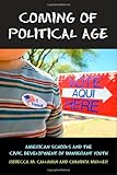 Coming of Political Age: American Schools and the Civic Development of Immigrant Youth