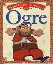 Ma première grande histoire d'ogre