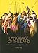 Language of the Land: The Mapuche in Argentina and Chile (International Work Gorup for Indigenous Affairs) by 