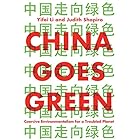 China Goes Green: Coercive Environmentalism for a Troubled Planet