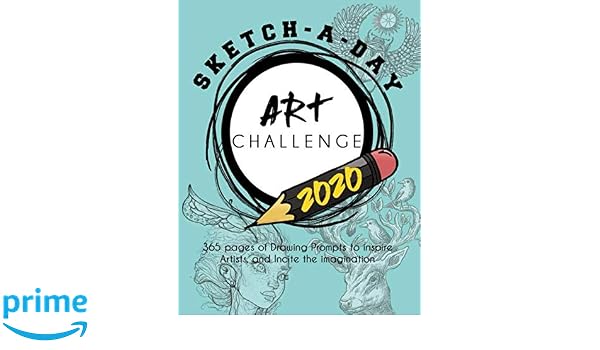 Sketch A Day Challenge 2020 365 Pages Of Drawing Prompts To