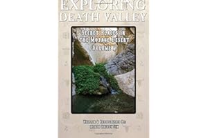 Exploring Death Valley: Secret Places in the Mojave Desert Vol. V
