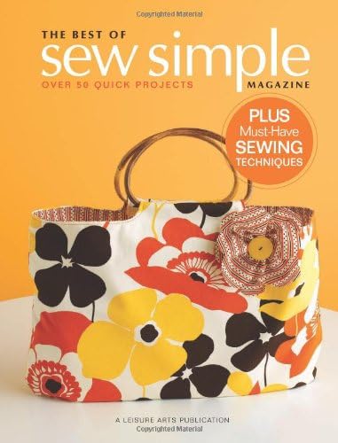 The Best of Sew Simple Magazine (Leisure Arts #4826): A Collection of Quick Projects