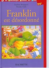 Franklin est désordonné