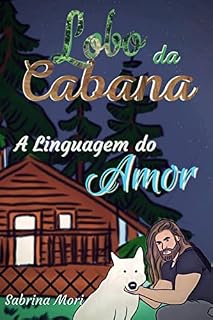 Livro LOBO DA CABANA: A Linguagem do Amor