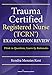 Trauma Certified Registered Nurse (TCRN) Examination Review: Think in Questions, Learn by Rationales