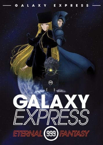 Galaxy Express 999: Eternal Fantasy Galaxy Express 999: Eternal Fantasy