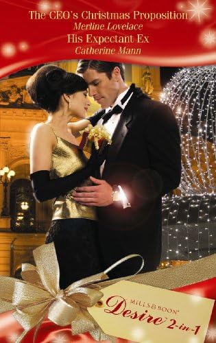 The CEO's Christmas Proposition: AND His Expectant Ex (Mills and Boon Desire)