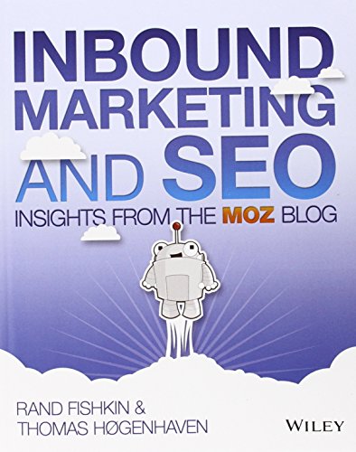 Inbound Marketing and SEO: Insights from the Moz Blog by Rand Fishkin, Thomas Høgenhaven