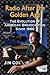 Radio After the Golden Age: The Evolution of American Broadcasting Since 1960 by Jim Cox