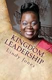 Kingdom Leadership: Expressing the Heart of God Through Authentic Leadership by 