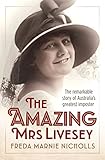 The Amazing Mrs Livesey: The remarkable story of Australia's greatest imposter by Freda Marnie Nicholls