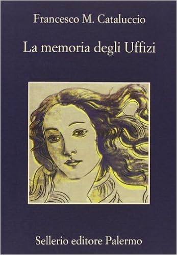 Francesco M. Cataluccio - La memoria degli Uffizi (2013)