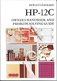 Hewlett-Packard HP-12C Owner's Handbook And Problem-Solving Guide HP Part Number P00012-90001 (Hewlett-Packard HP-12C Owner's Handbook, Hewlett-Packard HP-12C)