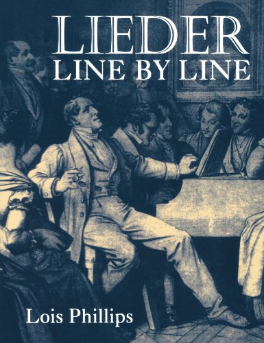Lieder Line by Line: and Word for Word, by Lois Phillips