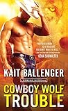 Cowboy Wolf Trouble (Seven Range Shifters Book 1) by Kait Ballenger