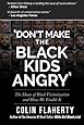 'Don't Make the Black Kids Angry': The hoax of black victimization and those who enable it.