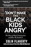 'Don't Make the Black Kids Angry': The hoax of black victimization and those who enable it.