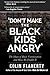 'Don't Make the Black Kids Angry': The hoax of black victimization and those who enable it.