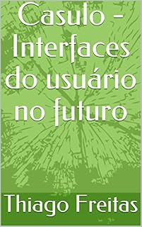 Livro Casulo - Interfaces do usuário no futuro