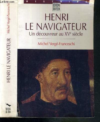 Henri le Navigateur (Histoire / Editions du Félin) (French Edition) by Michel Vergé-Franceschi (Paperback)